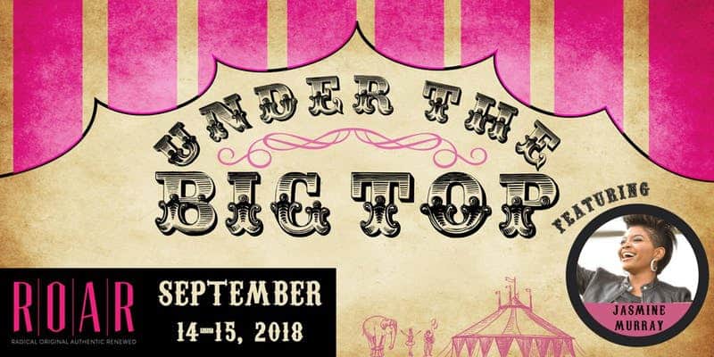 Under the Big Top ROAR Women's Conference 2018, Imagine Circus