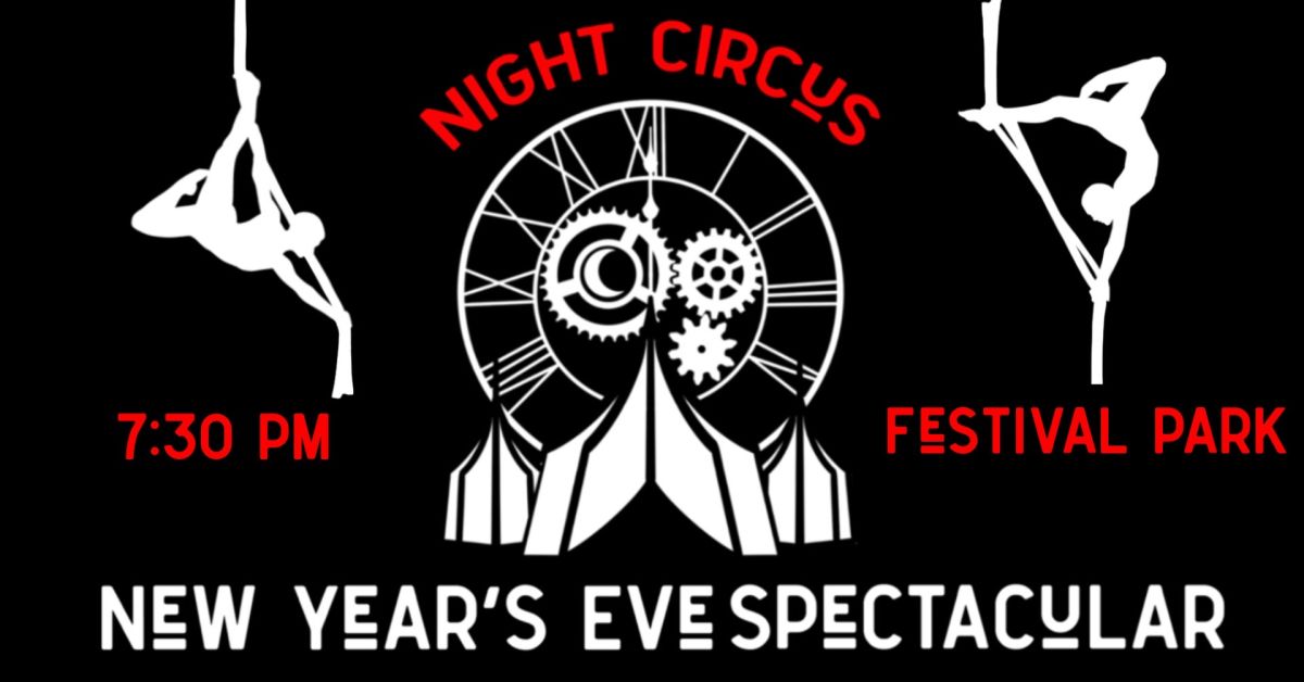 NIGHT CIRCUS "A DISTRICT NEW YEAR’S EVE SPECTACULAR" Fayetteville
